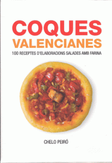 "Cocas valencianas. Recetas de elaboraciones saladas con harina", de Chelo Peiró
